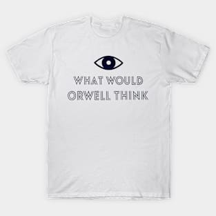 elon musk tshirt what would orwell think T-Shirt